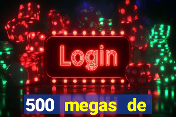 500 megas de internet equivale a quantos gigas